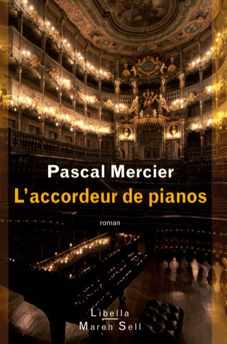 Pascal Mercier - L'accordeur de pianos.