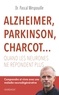 Pascal Mespouille - Alzheimer, Parkinson, Charcot... - Quand les neurones ne répondent plus.
