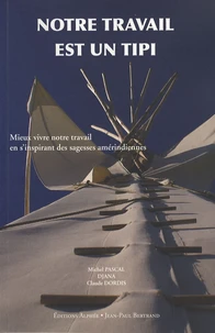 Notre travail est un tipi