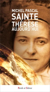 Si Sainte Thérèse nous parlait aujourd'hui