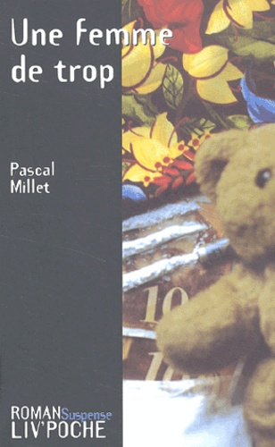 Pascal Millet - Une Femme De Trop.