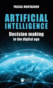 Pascal Montagnon - Artifical intelligence - Decision making in the digital age.