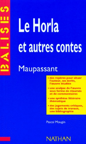 Pascal Mougin - "Le Horla", Guy de Maupassant - Des repères pour situer l'auteur, ses écrits, l'oeuvre étudiée....