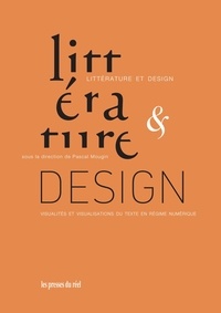 Pascal Mougin - Littérature et design - Visualités et visualisations du texte en régime numérique.