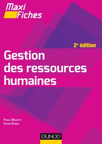 Pascal Moulette et Olivier Roques - Maxi Fiches de Gestion des ressources humaines - 2e édition.