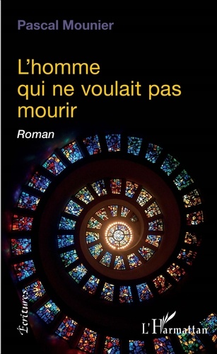 Pascal Mounier - L'homme qui ne voulait pas mourir.