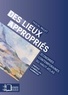 Pascal Mulet - Des lieux appropriés - Economies contemporaines du Haut-Atlas.