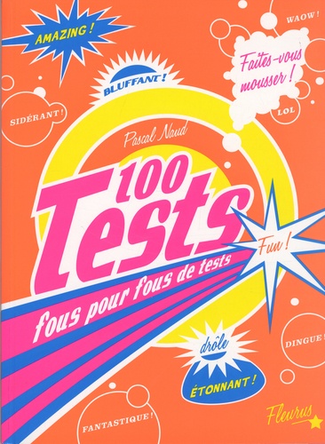 Pascal Naud - 100 Tests fous pour fous de tests.
