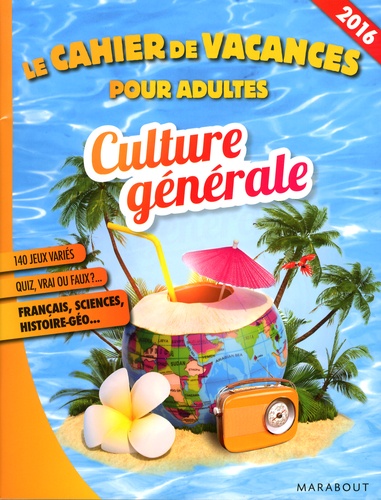 Pascal Naud - Le cahier de vacances pour adultes - Culture générale.