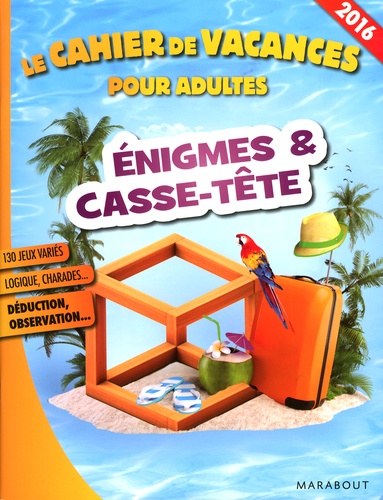 Pascal Naud - Le cahier de vacances pour adultes - Enigmes & casse-tête.