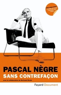 Pascal Nègre - Sans contrefaçon.