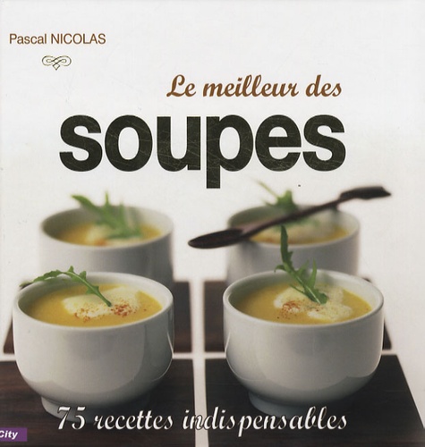 Pascal Nicolas - Le meilleur des soupes.