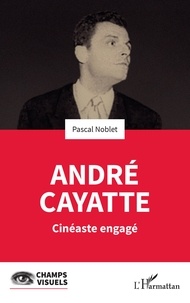 Livres pdf à télécharger gratuitement pour Android André Cayatte  - Cinéaste engagé FB2 PDF CHM par Pascal Noblet 9782140490064