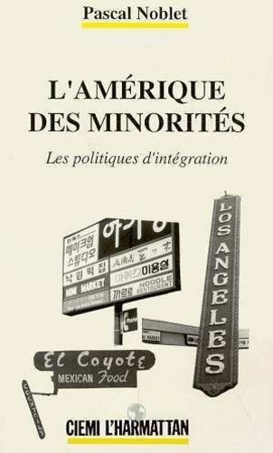 Pascal Noblet - L'Amérique des minorités - Les politiques d'intégration.