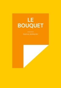Pascal Nowacki - Le bouquet.