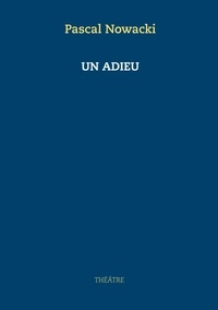 Pascal Nowacki - Un adieu.