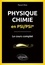 Physique-Chimie en PSI/PSI*. Le cours complet