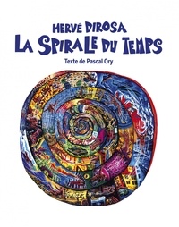 Pascal Ory - Hervé Di Rosa - La spirale du temps.