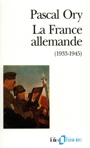 La France Allemande (1933-1945). Paroles Francaises