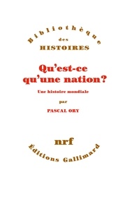 Pascal Ory - Qu'est-ce qu'une nation ? - Une histoire mondiale.