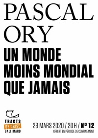 Pascal Ory - Tracts de Crise (N°12) - Un monde moins mondial que jamais.