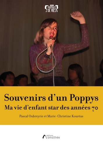 Pascal Oubreyrie - Souvenirs d'un Poppys - Ma vie d'enfant star des années 70.