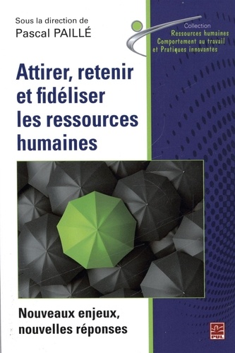 Pascal Paillé - Attirer, retenir et fidéliser les ressources humaines.