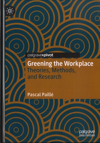 Greening the Workplace. Theories, Methods, and Research