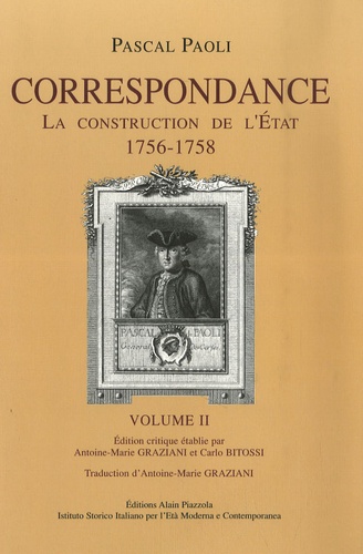 Pascal Paoli - Correspondance - Volume 2, La construction de l'Etat (1756-1758).