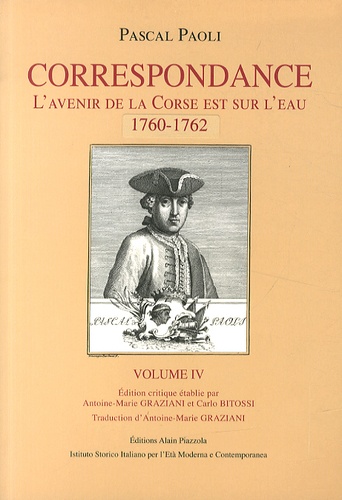 Pascal Paoli - Correspondance - Volume 4, L'avenir de la Corse est sur l'eau (1760-1762).