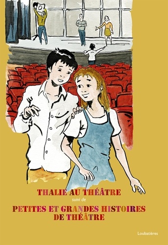 Pascal Papini et Sandrine Dignan - Thalie au théâtre suivi de Petites et grandes histoires de théâtre.