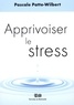Pascal Patte-wilbert - Apprivoiser le stress.