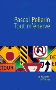 Pascal Pellerin - Tout M'Enerve.