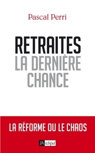Livres gratuits à télécharger gratuitement pdf Retraites : la dernière chance in French par Pascal Perri