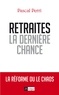 Pascal Perri - Retraites : la dernière chance.