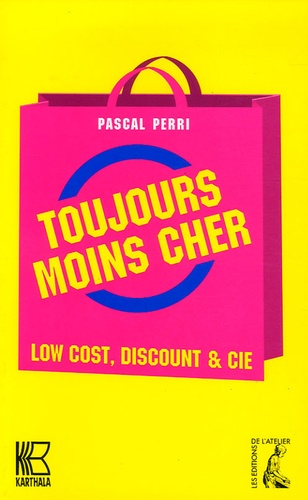 Pascal Perri - Toujours moins cher - Low Cost, Discount & Cie.