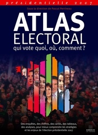 Pascal Perrineau - Atlas électoral - Présidentielle 2007.