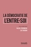 Pascal Perrineau et Luc Rouban - La démocratie de l'entre-soi.