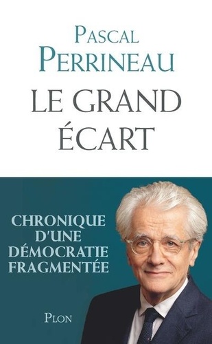 Le grand écart. Chronique d'une démocratie fragmentée