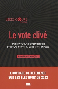 Pascal Perrineau - Le vote clivé - Les élections présidentielle et législatives d'avril et juin 2022.