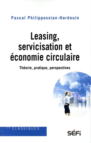 Leasing, servicisation et économie circulaire. Théorie, pratique, perspectives