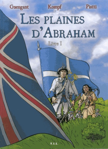 Pascal Piatti et Didier Guengant - Les plaines d'Abraham Tome 1 : .