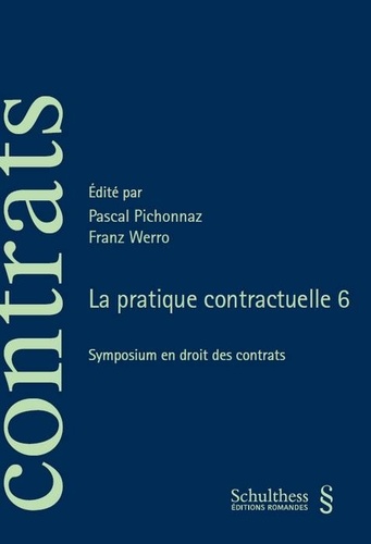Pascal Pichonnaz et Franz Werro - La pratique contractuelle - Symposium en droit des contrats.