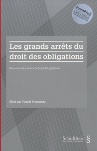 Pascal Pichonnaz - Les grands arrêts du droit des obligations - Résumés des arrêts de la partie générale.