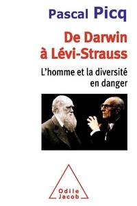 Pascal Picq - De Darwin à Lévi-Strauss - L'homme et la diversité en danger.
