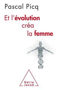 Pascal Picq - Et l'évolution créa la femme - Coercition et violence sexuelles chez l'Homme.