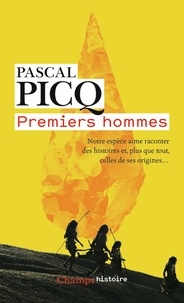 Pascal Picq - Premiers hommes.