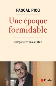 Pascal Picq et Denis Lafay - Une époque formidable.