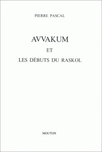 Avvakum et les début du Raskol