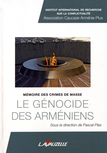 Pascal Plas - Le génocide des Arméniens - Mémoire des crimes de masse.